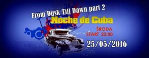 Noche de Cuba - From Dusk Till Dawn part 2