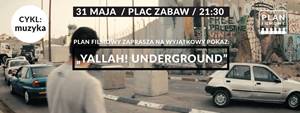 PLAN FILMOWY | Yallah! Underground