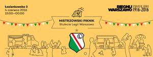 Mistrzowski Piknik - Stulecie Legii Warszawa