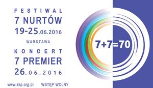 7+7=70 Festiwal Siedmiu Nurtów i Koncert Siedmiu Premier na 70-lecie Związku Kompozytorów Polskich