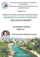 Spotkanie z Agnieszką Walczak-Chojecką promujące książkę "Nie czas na miłość"