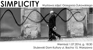 Grzegorz Żukowski „Simplicity”- wystawa fotografii