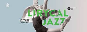 Wieczór Tańca nad Wisłą: Lirycal Jazz - lekcja i praktyka