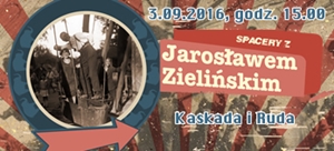 Kaskada i Ruda - spacer z Jarosławem Zielińskim