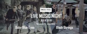 Live Music Night w House of Pool: Black Strings + Baby Blue Eyes