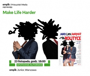 Make Life Harder w Warszawie