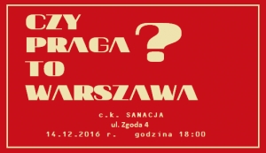 Czy Praga to Warszawa? - wykład i dyskusja