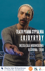 Spektakl "ŁOJDYRYDY" Teatru Pijana Sypialnia