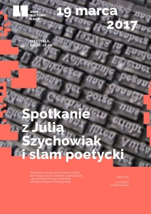 Spotkanie z Julią Szychowiak i slam poetycki