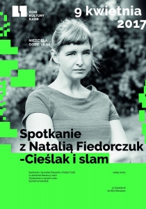 Spotkanie z Natalią Fiedorczuk-Cieślak i slam