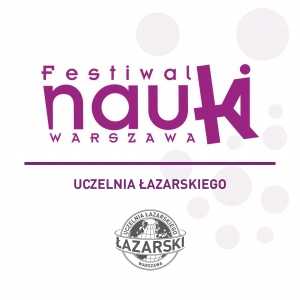 Festiwal Nauki na Uczelni Łazarskiego