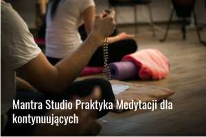 Mantra Studio - Praktyka Medytacji dla kontynuujących
