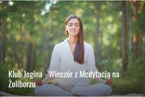 Klub Jogina - Wieczór z Medytacją na Żoliborzu