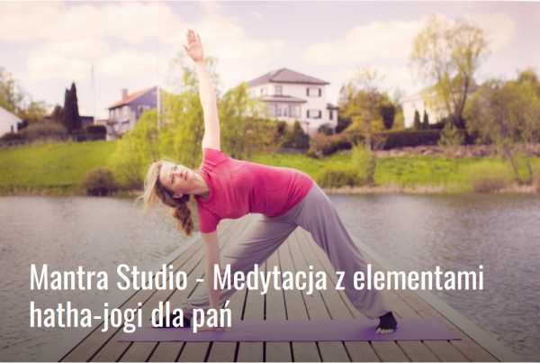 Mantra Studio - Medytacja z elementami hatha-jogi dla pań