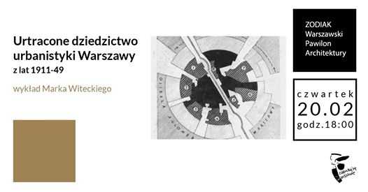 Utracone dziedzictwo urbanistyki Warszawy z lat 1911-49