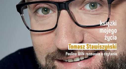 Książki mojego życia. Tomasz Stawiszyński - filozof i publicysta