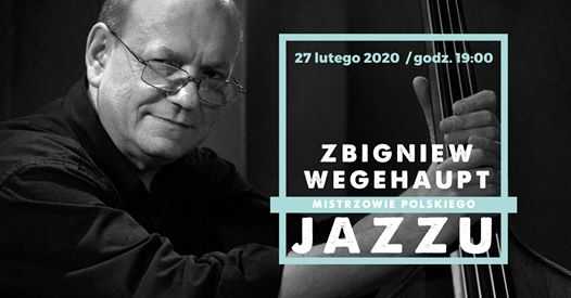 Mistrzowie Polskiego Jazzu: Zbigniew Wegehaupt