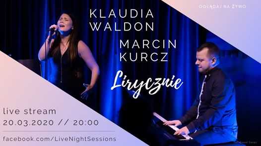Live Stream // Klaudia Waldon // Marcin Kurcz // Lirycznie