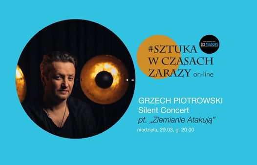Grzech Piotrowski - Silent Concert pt. Ziemianie atakują