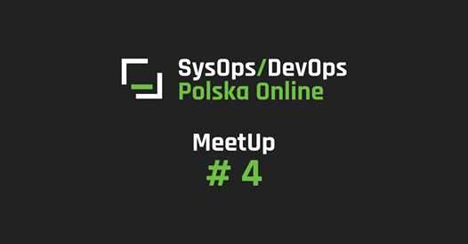 SysOps/DevOps Online MeetUp #4
