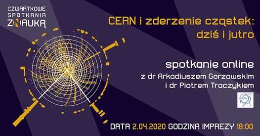 CERN i zderzanie cząstek - Czwartkowe Spotkania z Nauką Online