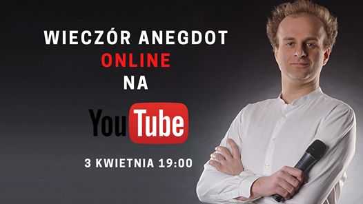 Wieczór Anegdot Online - Marcin Zbigniew Wojciech