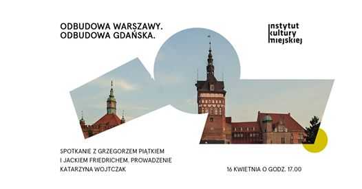 Odbudowa Warszawy. Odbudowa Gdańska. Spotkanie autorskie