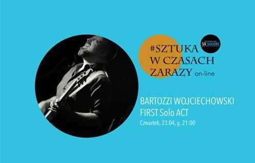 Bartozzi Wojciechowski - First Solo Act