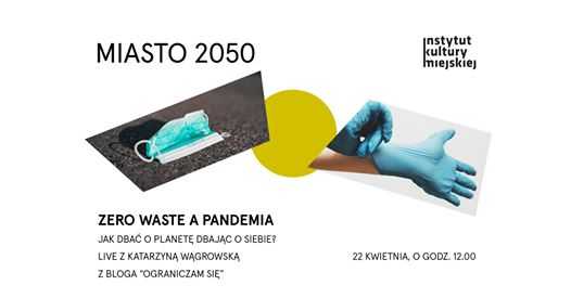 Zero waste a pandemia - jak dbać o planetę dbając o siebie