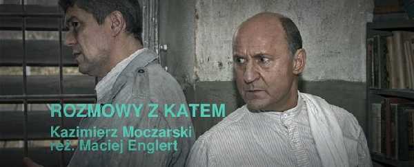 Rozmowy z katem, Kazimierz Moczarski, reż. Maciej Englert