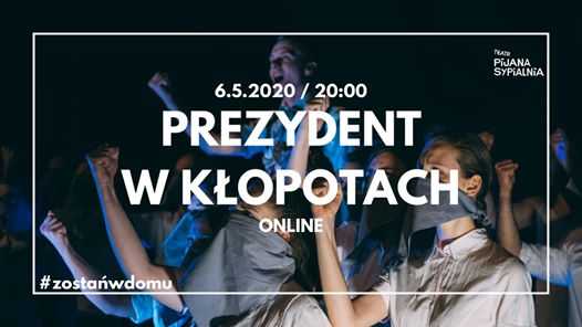 Prezydent w kłopotach / premiera online / Teatr w Sypialni