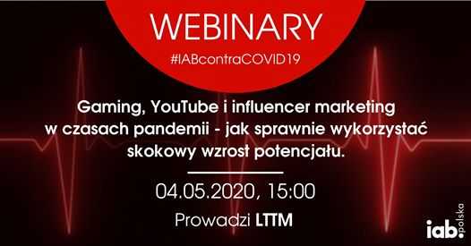 Webinary #IABcontraCOVID19: Gaming, YouTube i influencer marketing w czasach pandemii