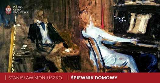 Śpiewnik domowy / Stanisław Moniuszko - retransmisja