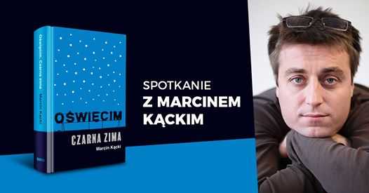 Premiery w FDK: Marcin Kącki "Oświęcim. Czarna zima"