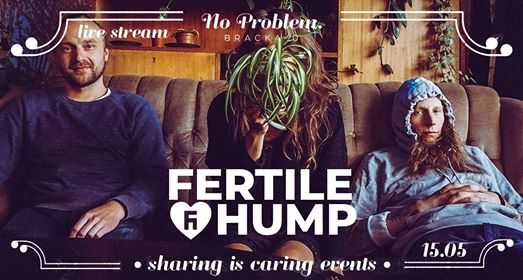 Fertile Hump • live stream • Sharing is Caring Events