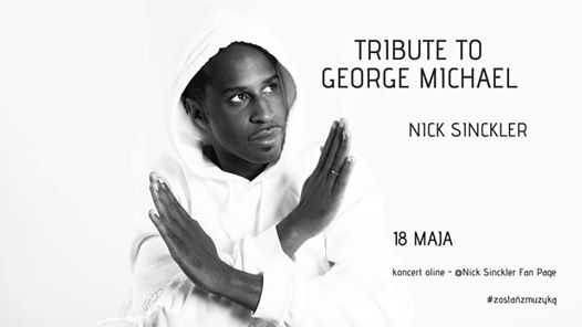 Tribute To George Michael by Nick Sinckler