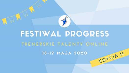 Festiwal Progress - Trenerskie Talenty Online - II Edycja