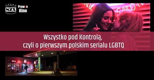 Wszystko pod Kontrolą, czyli o pierwszym polskim serialu LGBTQ