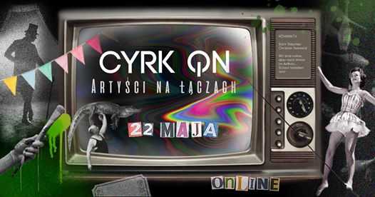 CyrkON. Artyści na łączach - spektakl cyrkowy online