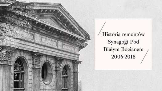 Historia remontów Synagogi Pod Białym Bocianem 2006-2018