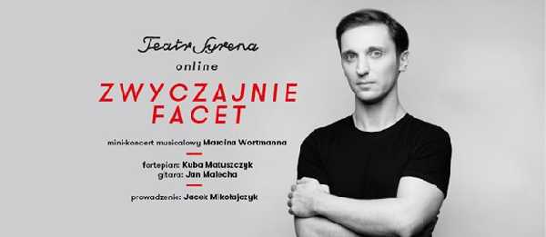 Zwyczajnie facet - koncert musicalowy Marcina Wortmanna