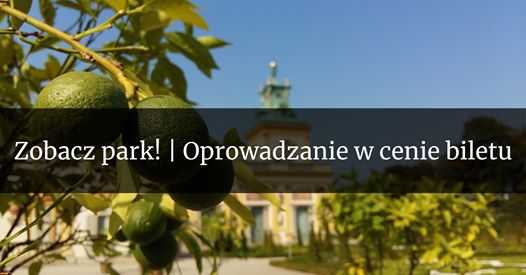Zobacz park! | Weekendowe zwiedzanie parku wilanowskiego