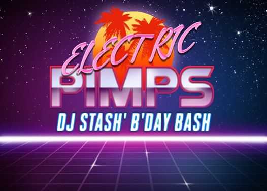 Electric Pimps Presents: Elo Lato! feat. DJ Stash’ B’day Bash