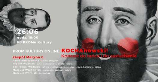 Prom Kultury Online: Kochanowski! Koncert do tańca i zasłuchania