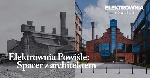 Elektrownia Powiśle: spacer z architektem