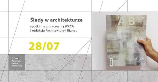 Ślady w architekturze - spotkanie z WXCA i magazynem A&B