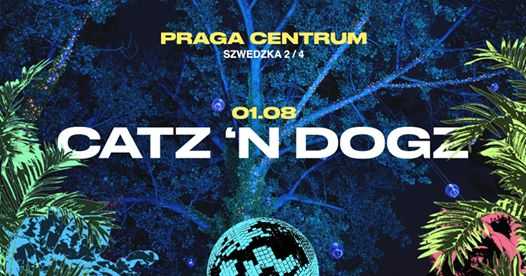 Praga Centrum • Catz ’N Dogz II (wstęp: 40 zł do wykorzystania na barze)