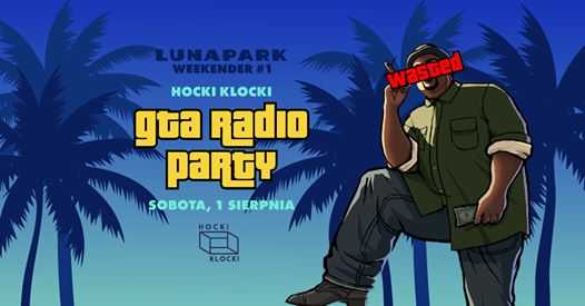 Hocki Klocki: GTA Radio Party w Lunaparku