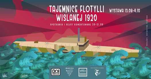 Tajemnice Flotylli Wiślanej na 100 rocznicę Bitwy Warszawskiej