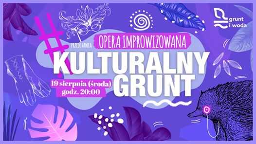 Kulturalny Grunt / Opera improwizowana